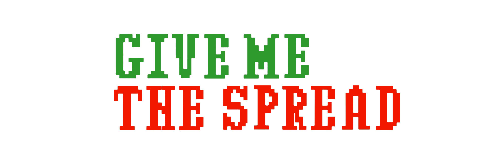 | Give Me The Spread